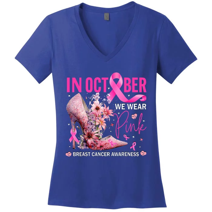 In October We Wear Pink for Breast Cancer Awareness Women's V-Neck T-Shirt