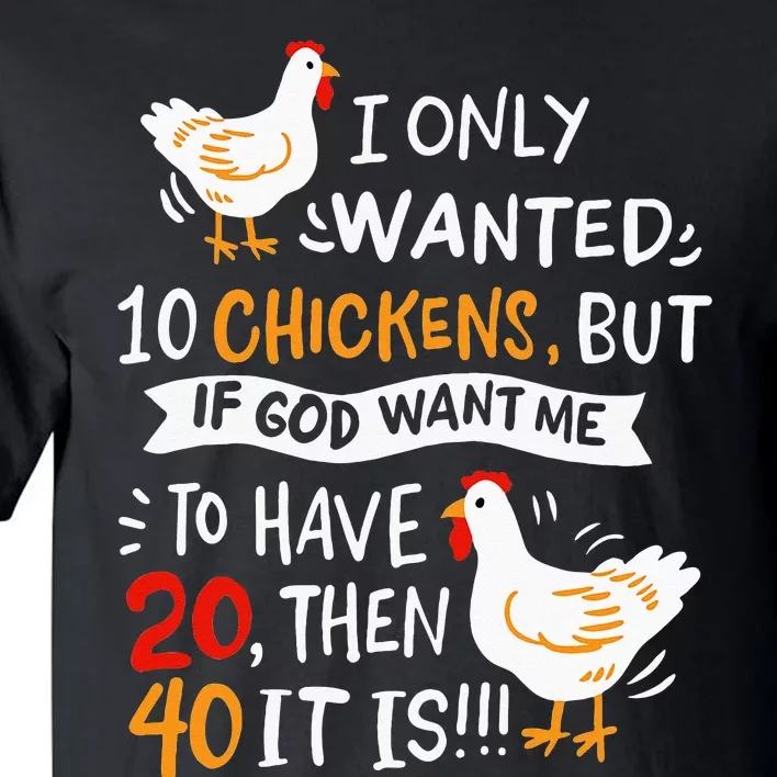 I Only Wanted 10 Chickens Crazy Chicken Farmer Tall T-Shirt