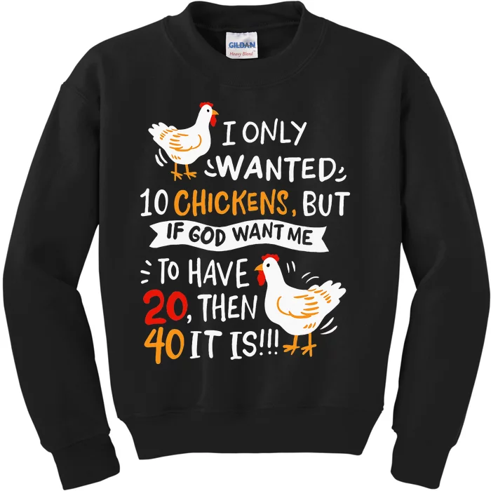 I Only Wanted 10 Chickens Crazy Chicken Farmer Kids Sweatshirt