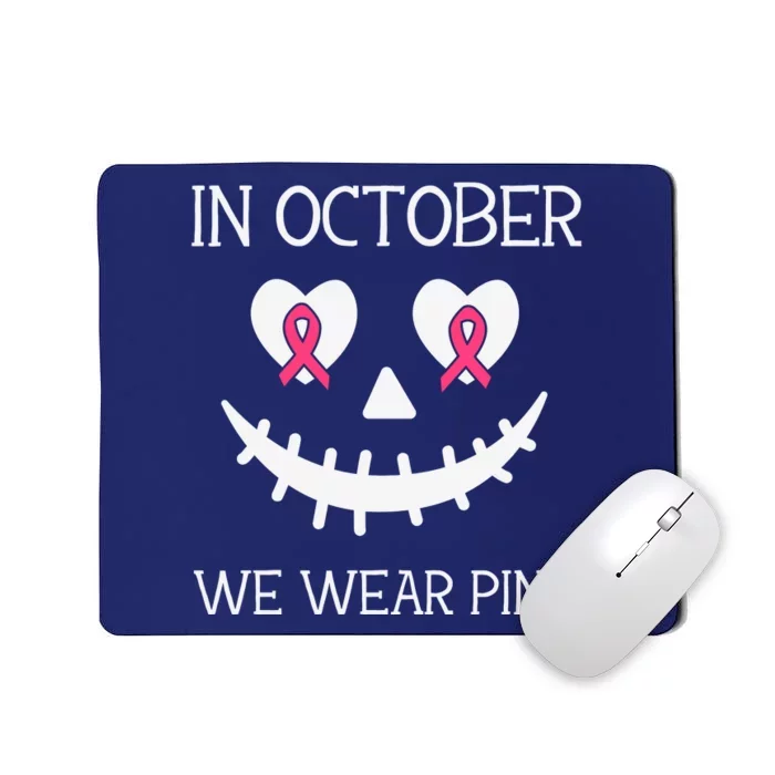 In October We Wear Pink Breast Cancer Halloween Breast Cancer Awareness Mousepad