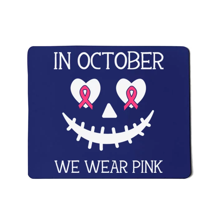 In October We Wear Pink Breast Cancer Halloween Breast Cancer Awareness Mousepad