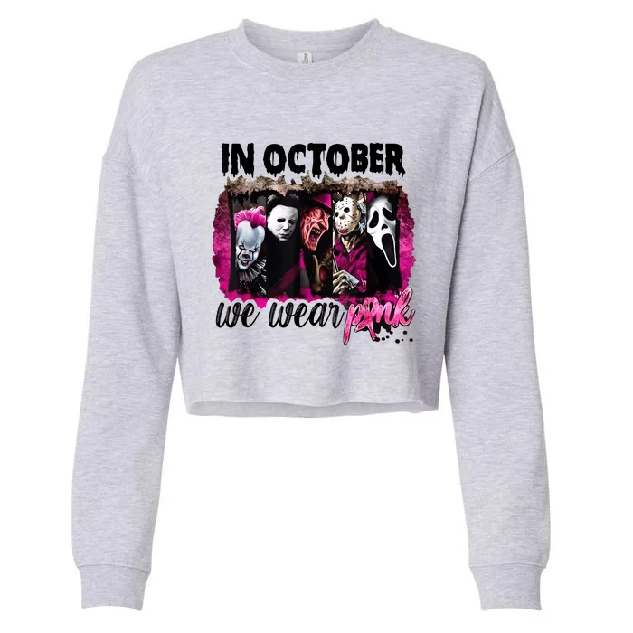 In October We Wear Pink Horror Movie Halloween Breast Cancer Cropped Pullover Crew