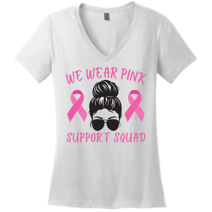 In October We Wear Pink Ribbon Breast Cancer Awareness Support Squad Women's V-Neck T-Shirt