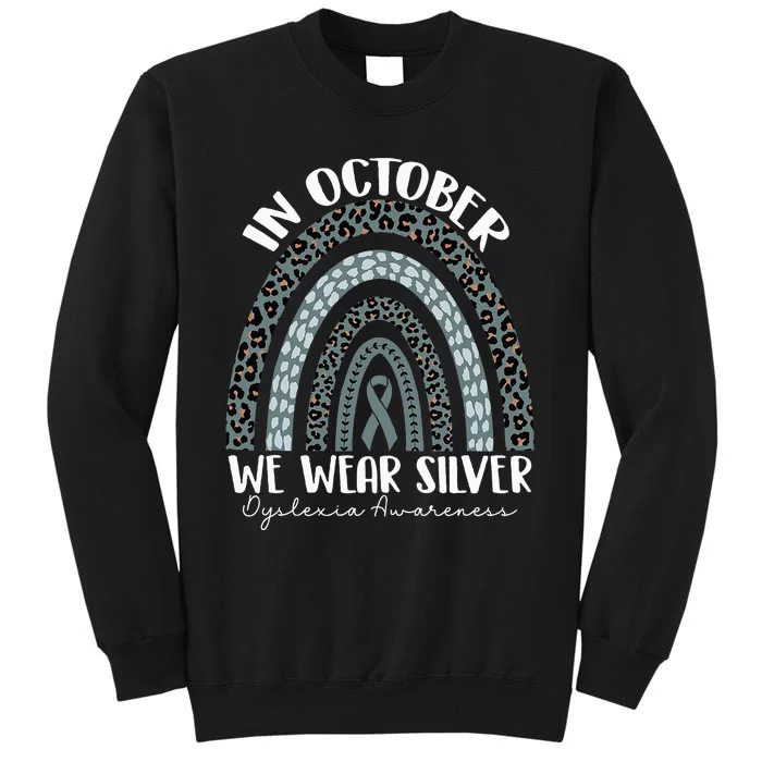 In October We Wear Silver Dyslexia Awareness Month Rainbow Tall Sweatshirt