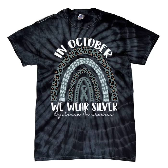 In October We Wear Silver Dyslexia Awareness Month Rainbow Tie-Dye T-Shirt