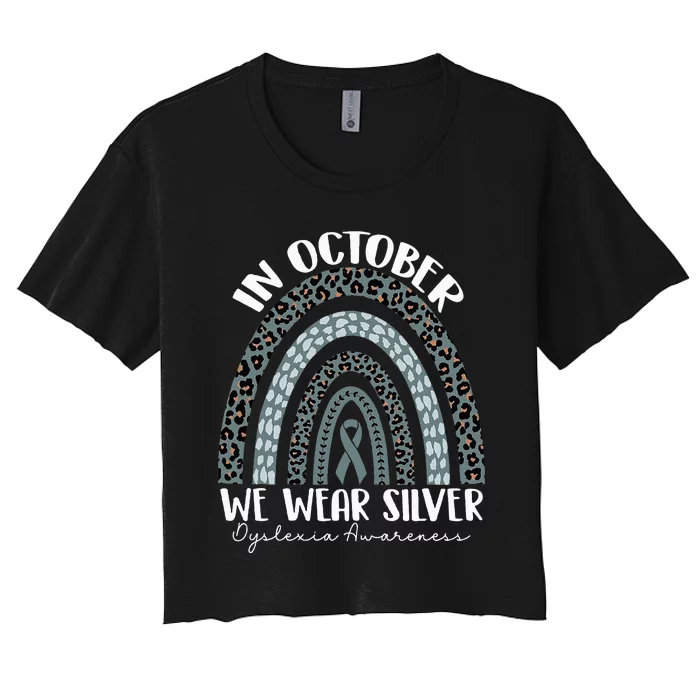 In October We Wear Silver Dyslexia Awareness Month Rainbow Women's Crop Top Tee