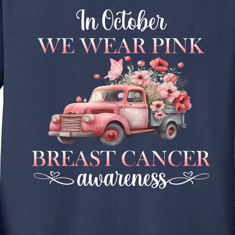 In October We Wear Pink Breast Cancer Floral Truck Kids Long Sleeve Shirt