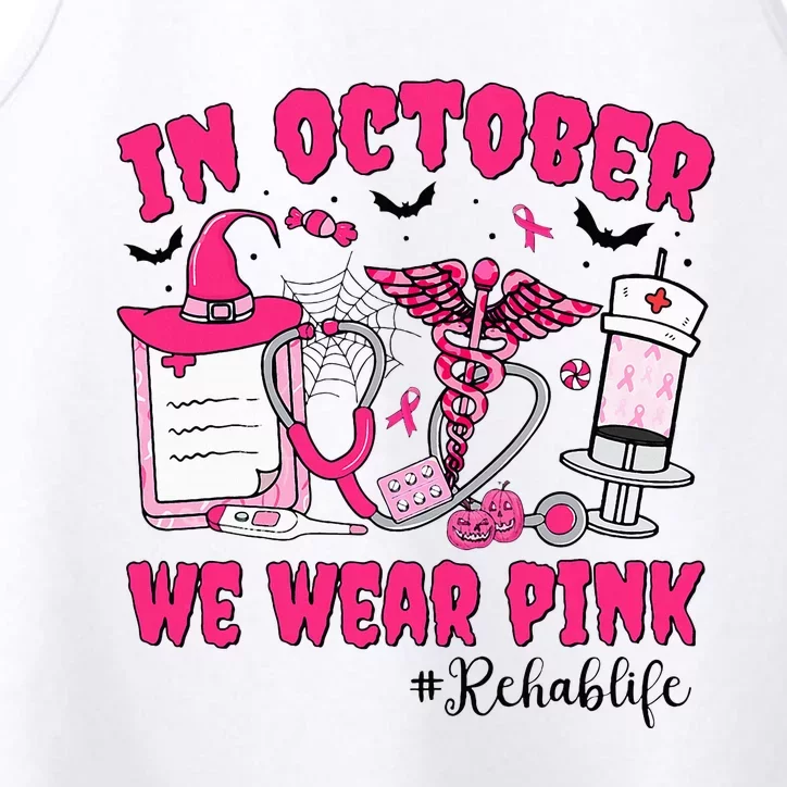 In October We Wear Rehab Life Rehab Nurse Breast Cancer Performance Tank