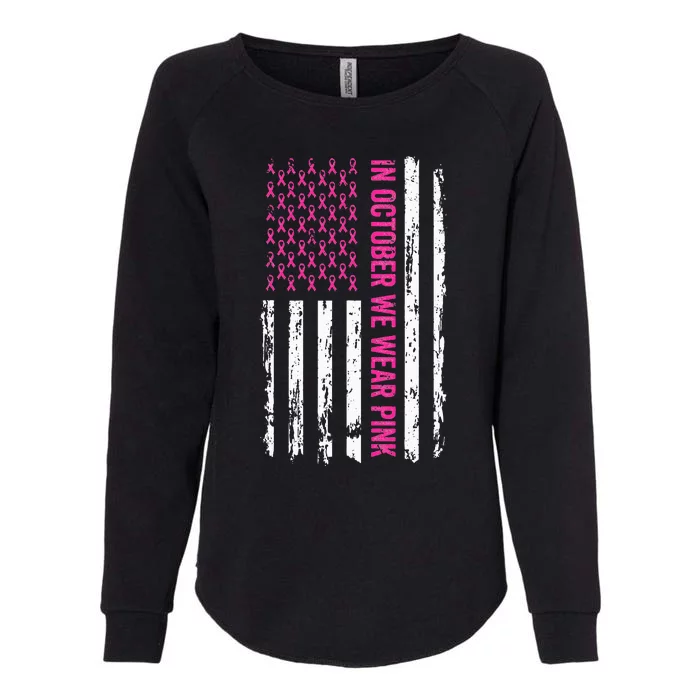 In October We Wear Pink Ribbon Breast Cancer American Flag Womens California Wash Sweatshirt