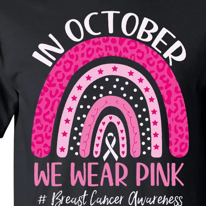 In October We Wear Pink Rainbow Breast Cancer Awareness Tall T-Shirt