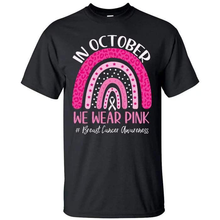 In October We Wear Pink Rainbow Breast Cancer Awareness Tall T-Shirt