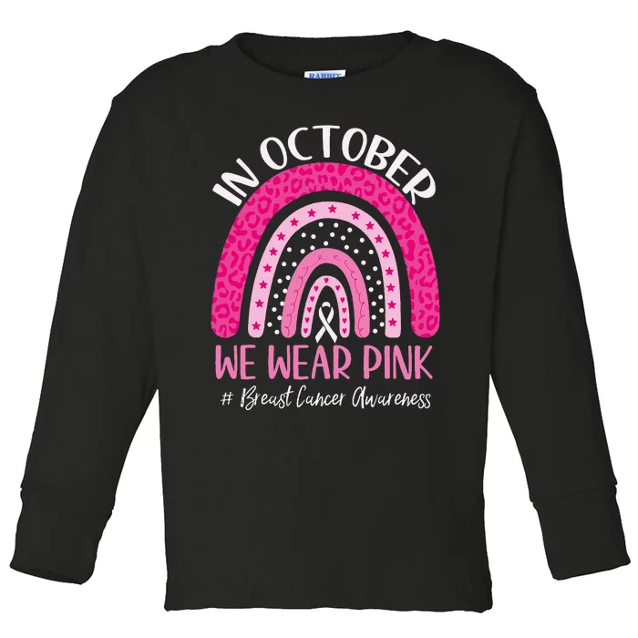 In October We Wear Pink Rainbow Breast Cancer Awareness Toddler Long Sleeve Shirt