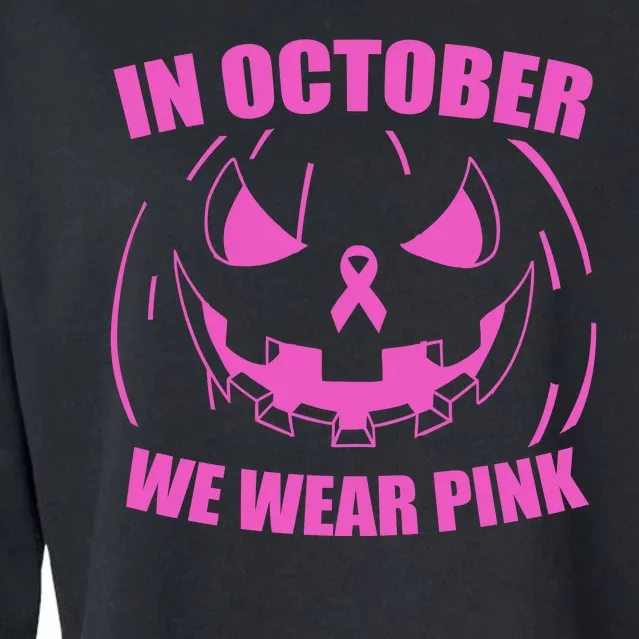 In October We Wear Pink Breast Cancer Halloween Cropped Pullover Crew