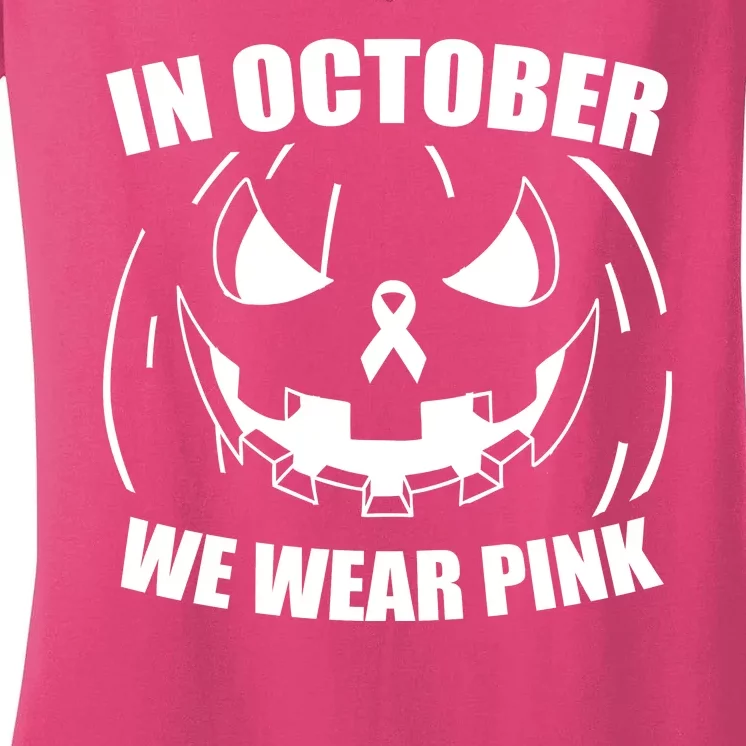 In October We Wear Pink Halloween Breast Cancer Women's V-Neck T-Shirt