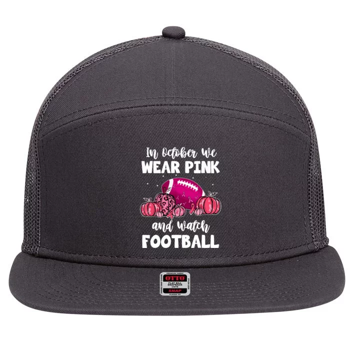 In October We Wear Pink Breast Cancer Football Pumpkin Gift 7 Panel Mesh Trucker Snapback Hat