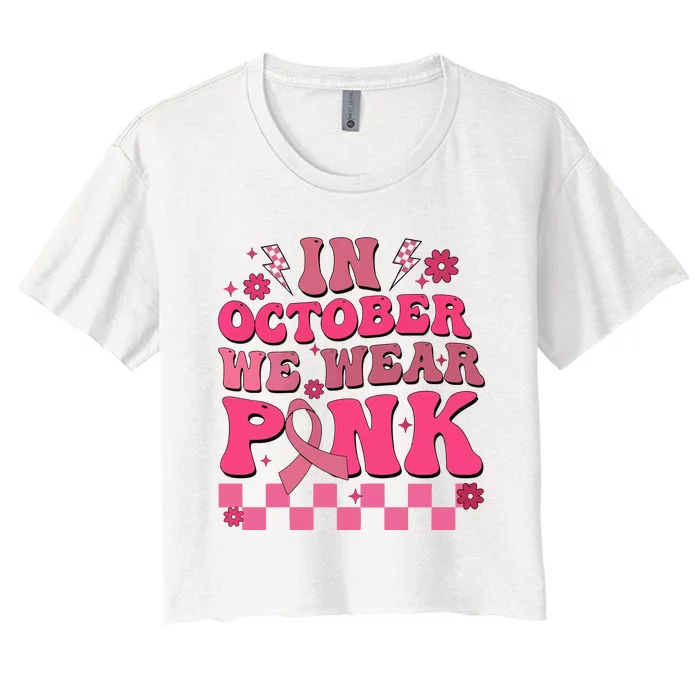 In October We Wear Breast Cancer Awareness Women's Crop Top Tee