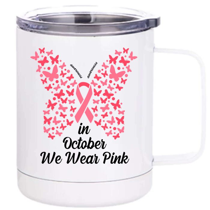 In October We Wear Pink Butterfly Breast Cancer Ribbon Front & Back 12oz Stainless Steel Tumbler Cup