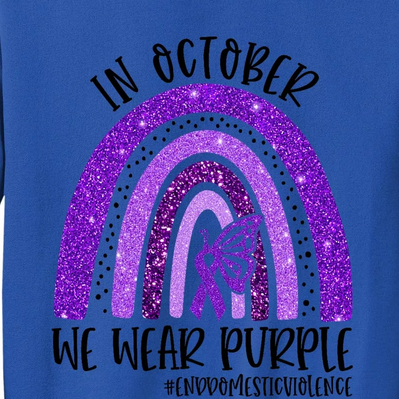 In October We Wear Purple Rainbow End Domestic Violence Tall Sweatshirt