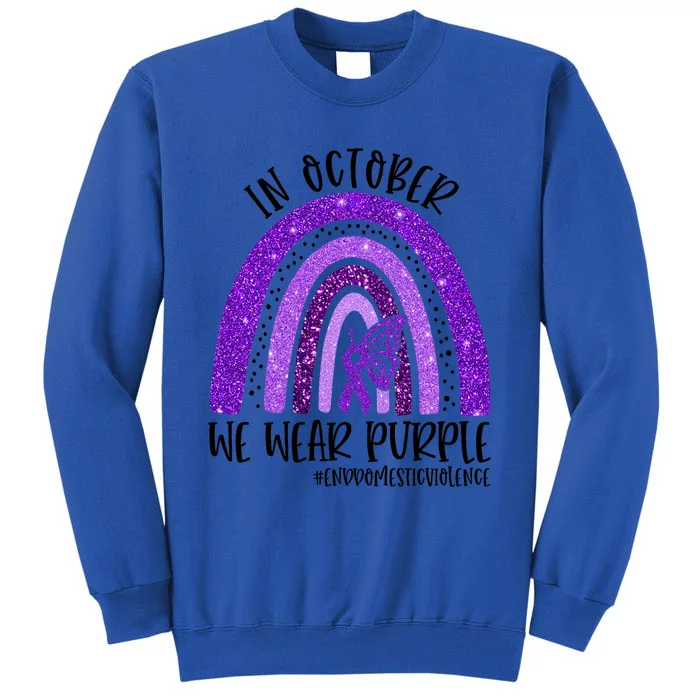 In October We Wear Purple Rainbow End Domestic Violence Tall Sweatshirt