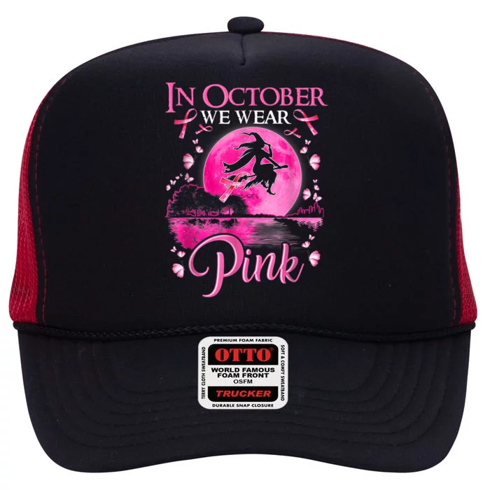 In October We Wear Pink Ribbon Witch Halloween Breast Cancer High Crown Mesh Trucker Hat