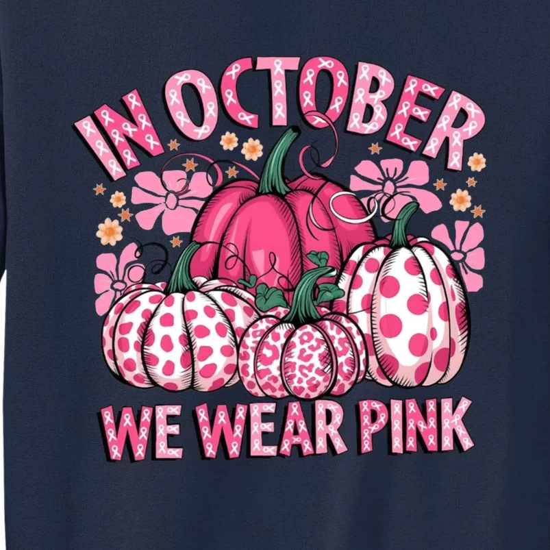 In October We Wear Pumpkin Breast Cancer Halloween Tall Sweatshirt