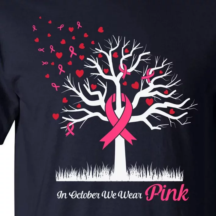 In October We Wear Pink Ribbon Tree Breast Cancer Tall T-Shirt