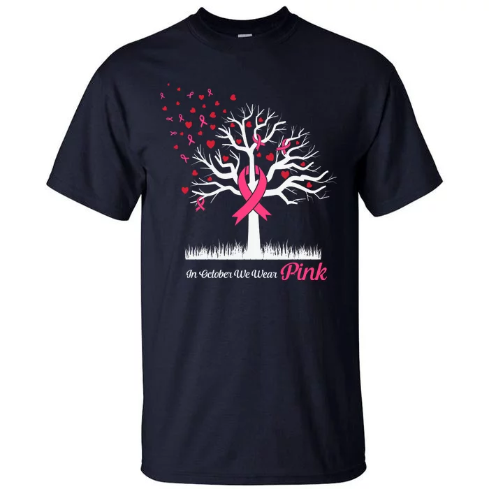 In October We Wear Pink Ribbon Tree Breast Cancer Tall T-Shirt