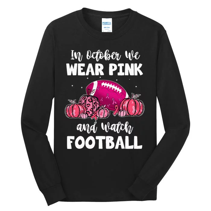 In October We Wear Pink Football Pumpkin Breast Cancer Tall Long Sleeve T-Shirt