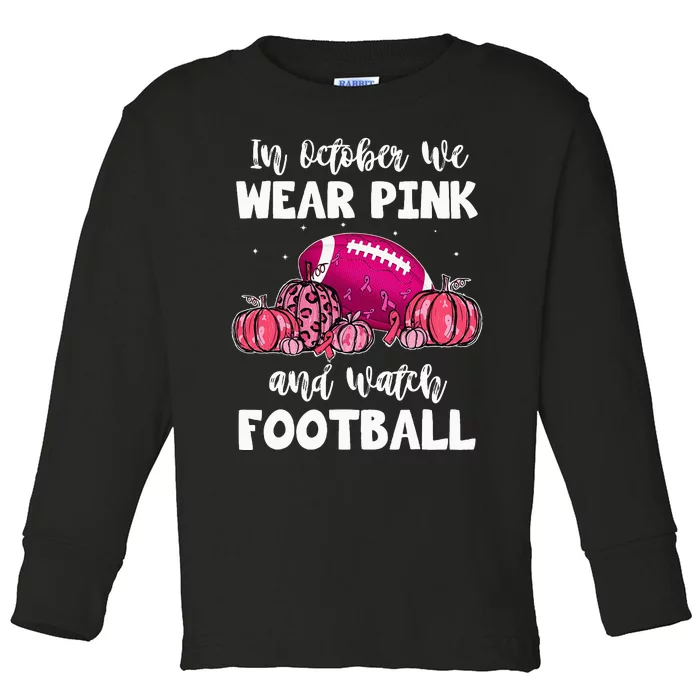 In October We Wear Pink Football Pumpkin Breast Cancer Toddler Long Sleeve Shirt