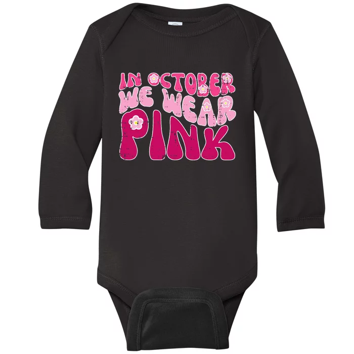 In October We Wear Pink Retro Groovy Breast Cancer Awareness Baby Long Sleeve Bodysuit