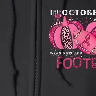 In October We Wear Pink And Watch Football Breast Cancer Full Zip Hoodie