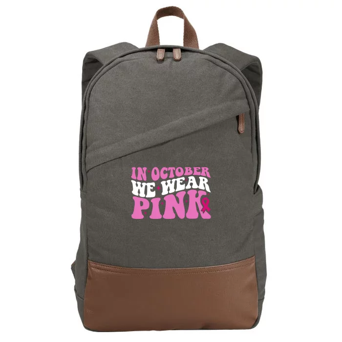 In October We Wear Pink Breast Cancer Ribbon Cotton Canvas Backpack