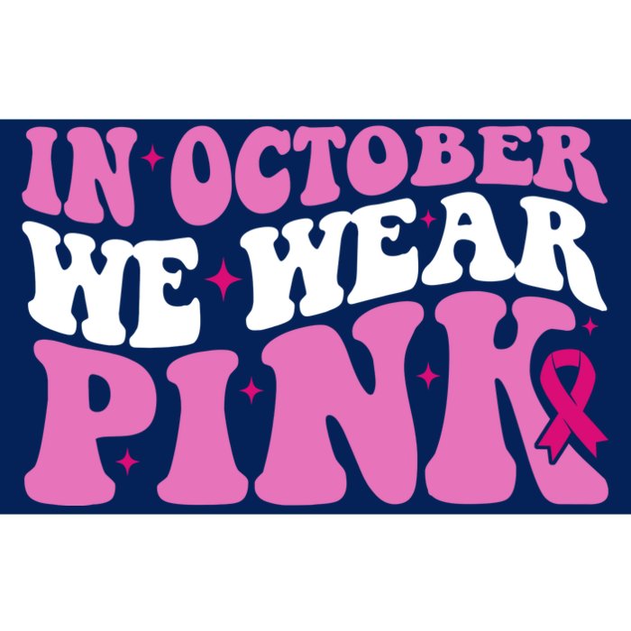 In October We Wear Pink Breast Cancer Ribbon Bumper Sticker