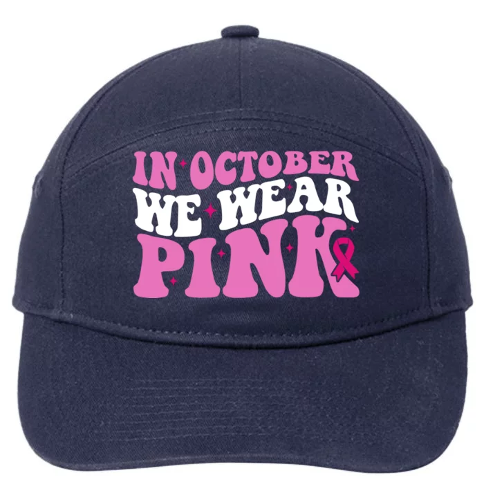 In October We Wear Pink Breast Cancer Ribbon 7-Panel Snapback Hat