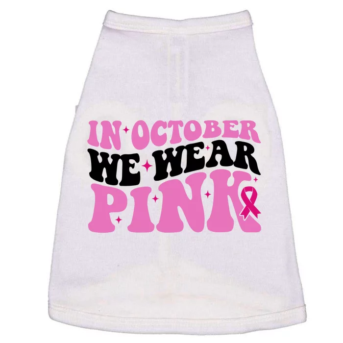 In October We Wear Pink Breast Cancer Ribbon Doggie Tank