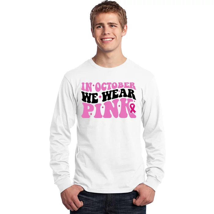 In October We Wear Pink Breast Cancer Ribbon Long Sleeve Shirt