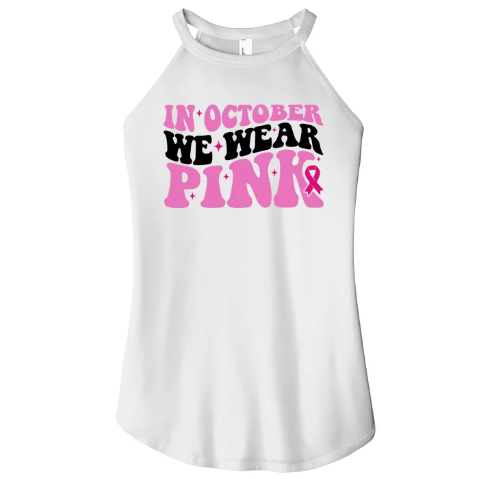 In October We Wear Pink Breast Cancer Ribbon Women’s Perfect Tri Rocker Tank