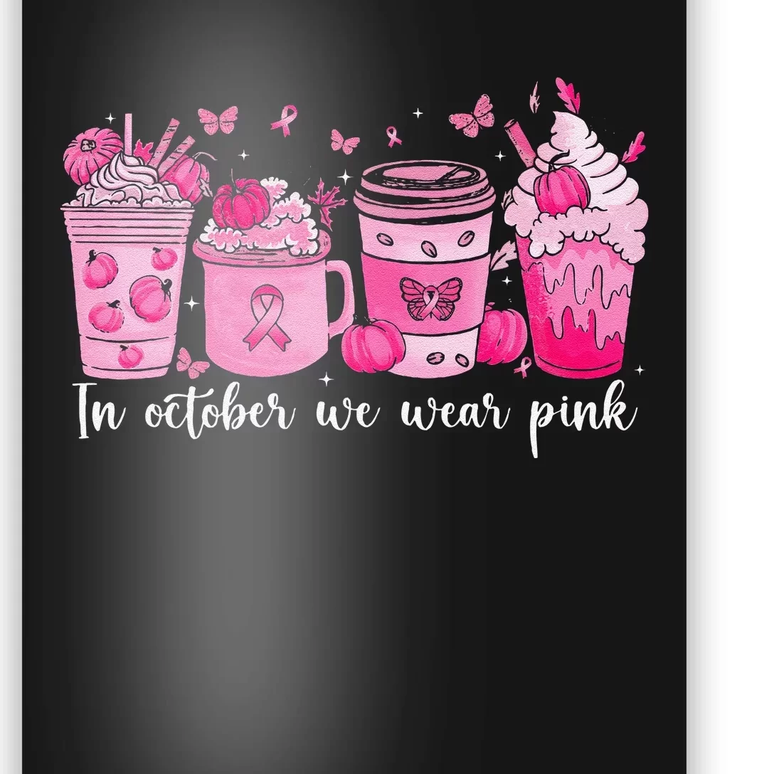 In October We Wear P.Ink Ribbon Pumpkin Spice Breast Cancer Gift Poster