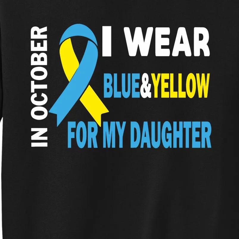 In October We Wear Blue And Yellow For My Daughter Sweatshirt