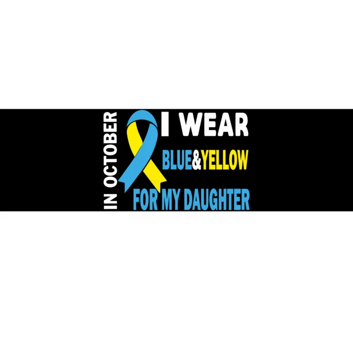 In October We Wear Blue And Yellow For My Daughter Bumper Sticker