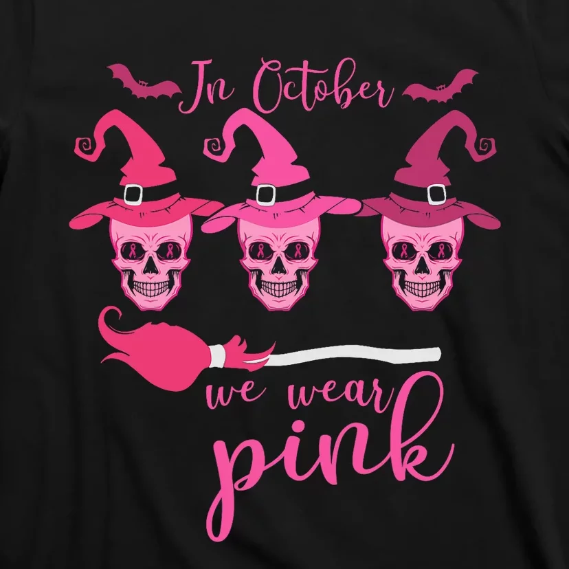 In October We Wear Pink Ribbon Witch Halloween Breast Cancer T-Shirt