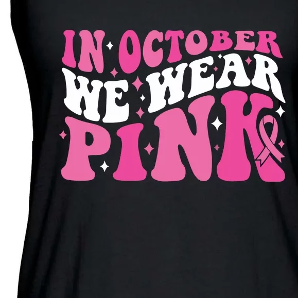 In October We Wear Pink Breast Cancer Ladies Essential Flowy Tank