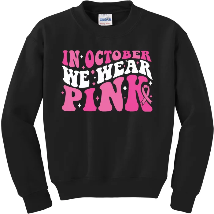 In October We Wear Pink Breast Cancer Kids Sweatshirt