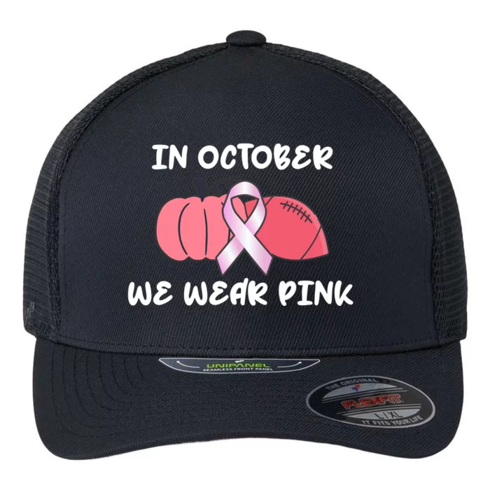 In October We Wear Pink Breast Cancer Pumpkin Ribbon Flexfit Unipanel Trucker Cap