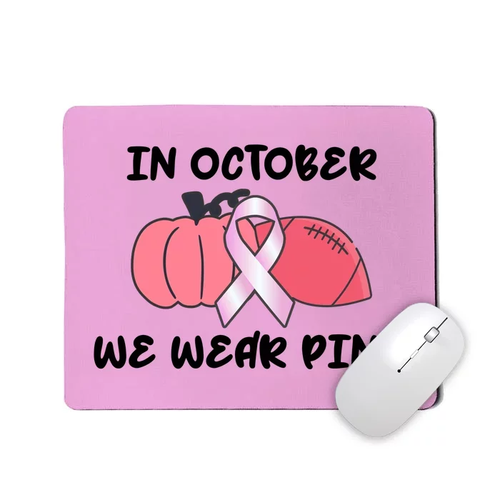 In October We Wear Pink Breast Cancer Pumpkin Ribbon Mousepad