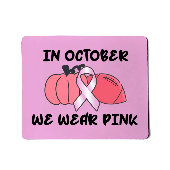 In October We Wear Pink Breast Cancer Pumpkin Ribbon Mousepad