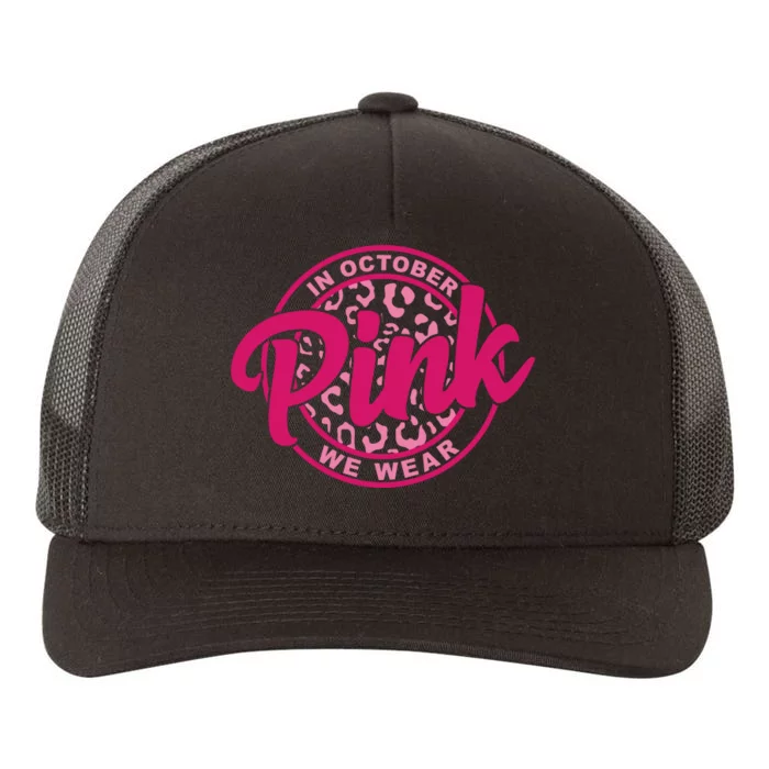 In October We Wear Pink Yupoong Adult 5-Panel Trucker Hat