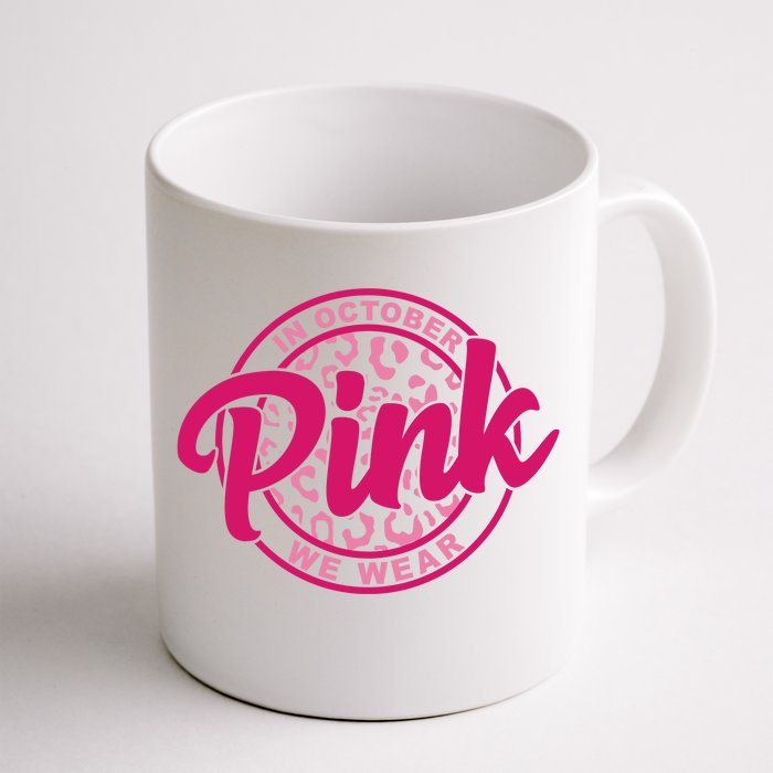 In October We Wear Pink Front & Back Coffee Mug