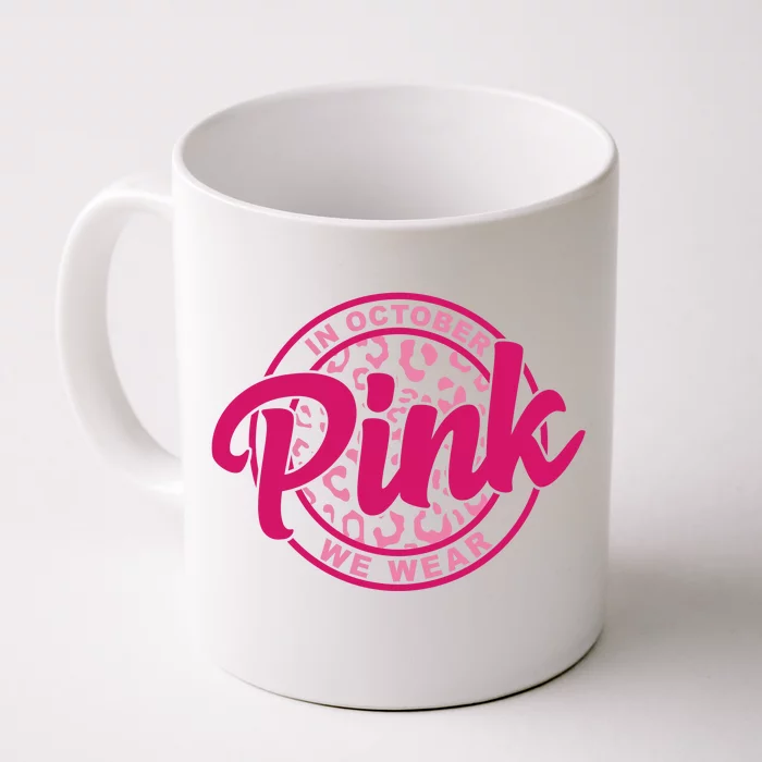 In October We Wear Pink Front & Back Coffee Mug