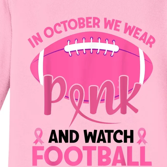 In October We Wear Pink And Watch Football Breast Cancer Baby Long Sleeve Bodysuit